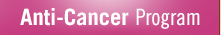 Anti-Cancer Program