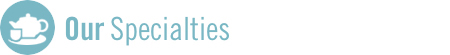 Our Specialties